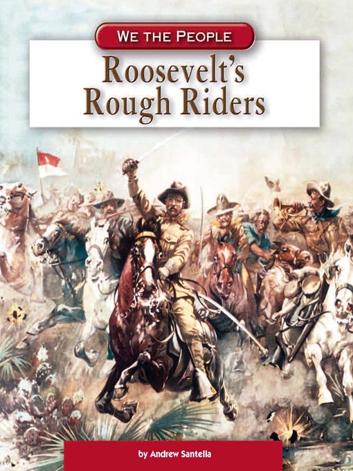 Title details for Roosevelt's Rough Riders by Andrew Santella - Available